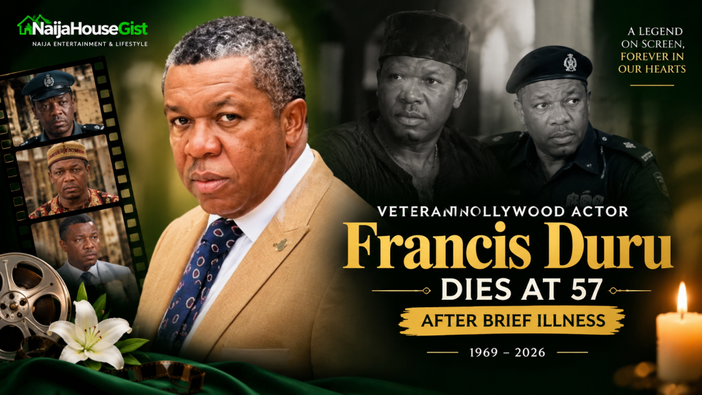 Veteran Nollywood Actor Francis Duru Dies at 57 After Brief Illness